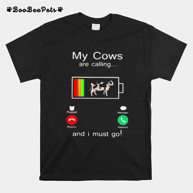 Holstein My Cows Are Calling And I Must Go Out Of Battery T-Shirt