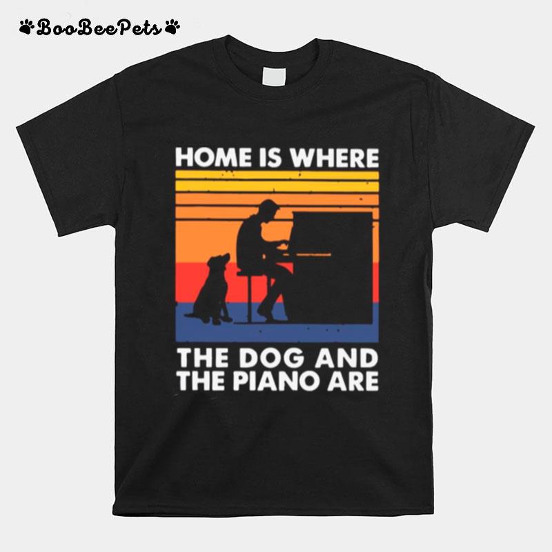 Home Is Where The Dog And The Piano Are Vintage T-Shirt