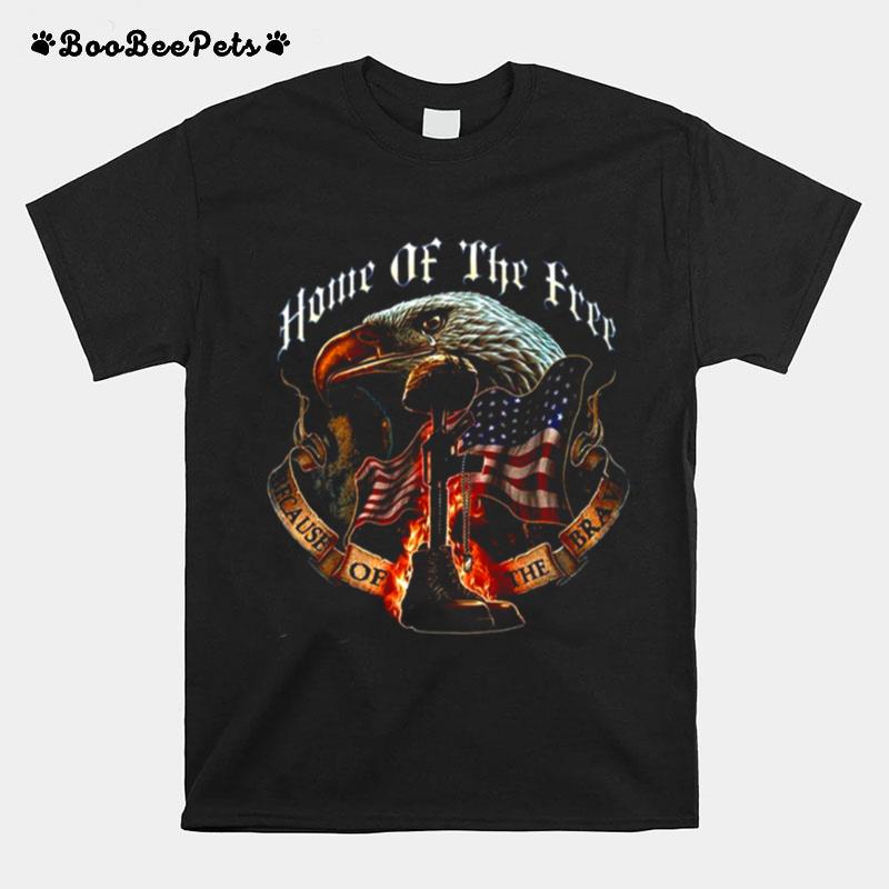 Home Of The Free Because Of The Brave T-Shirt