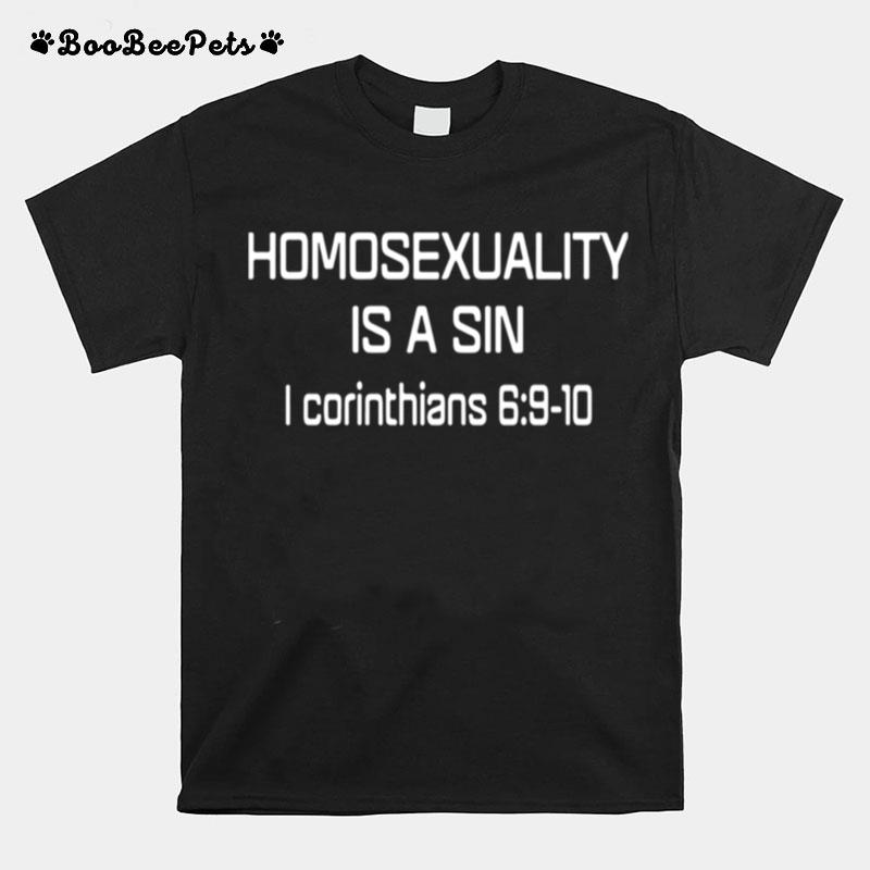 Homosexuality Is A Sin I Corinthians T-Shirt