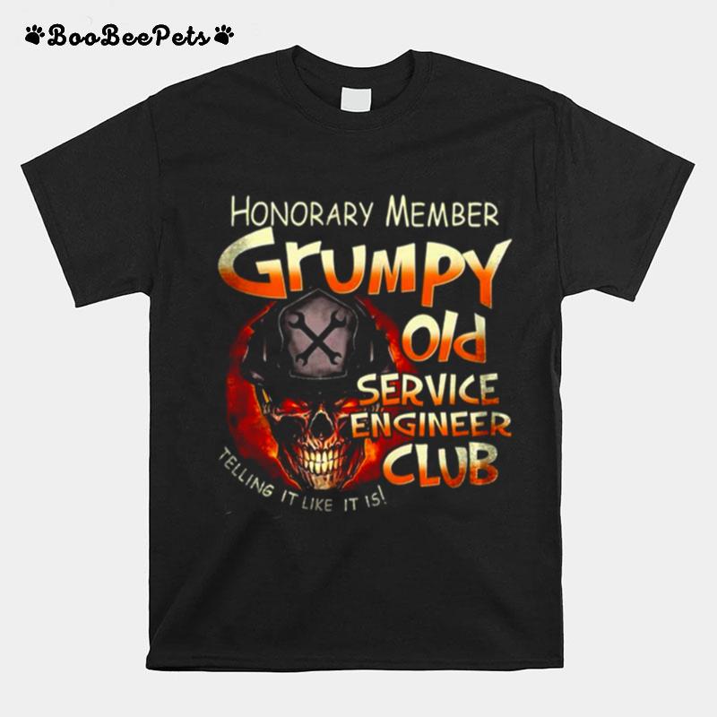 Honorary Member Grumpy Old Service Engineer Club Telling It Like It Is T-Shirt