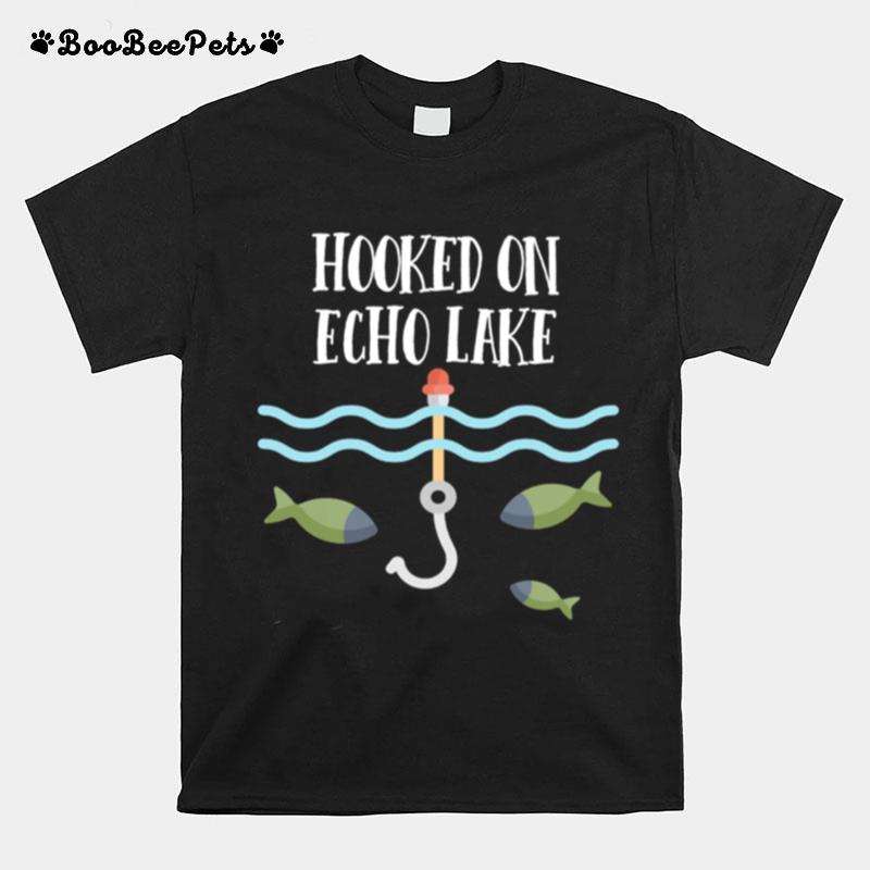Hooked On Echo Lake Maine T-Shirt
