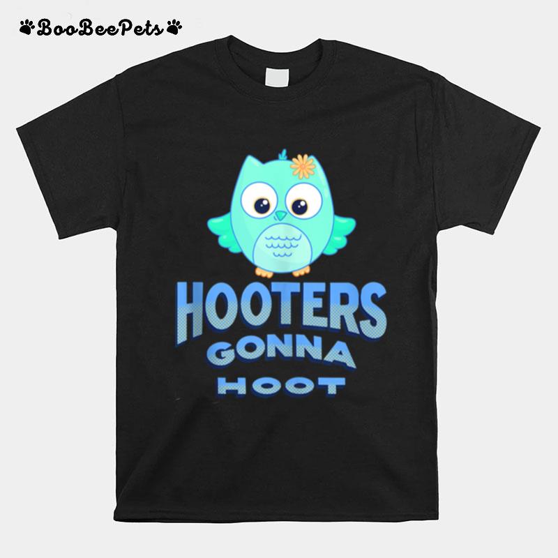 Hooters Gonna Hoot Owl Pun T-Shirt