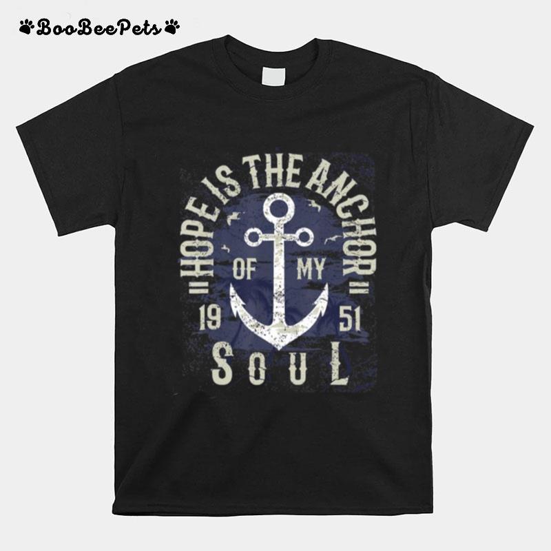 Hope Is The Anchor Of My Soul 1951 T-Shirt