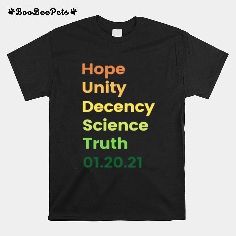 Hope Unity Decency Science Truth 01.20.21 T-Shirt