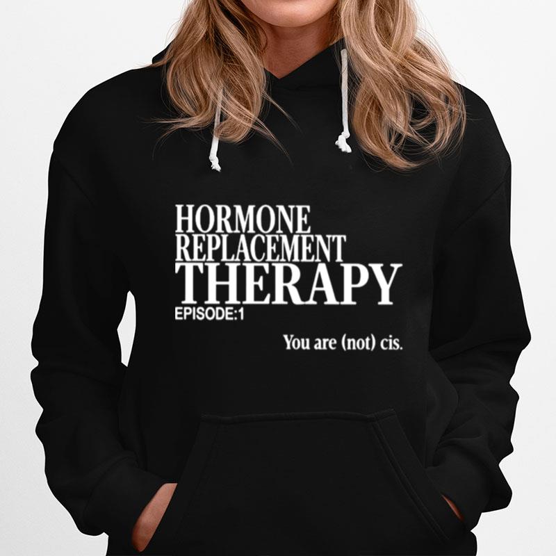 Hormone Replacement Therapy Unisex Hoodie