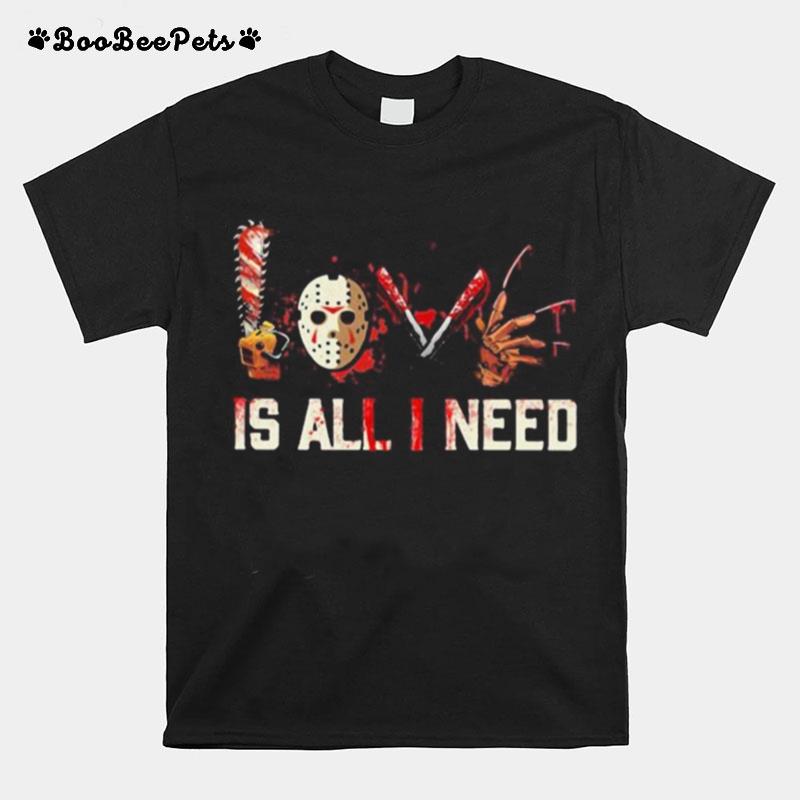 Horror Love Is All I Need T-Shirt