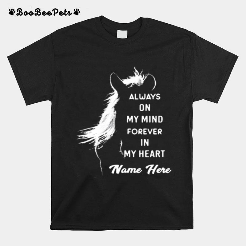 Horse Always On My Mind Forever In My Heart Name Here T-Shirt