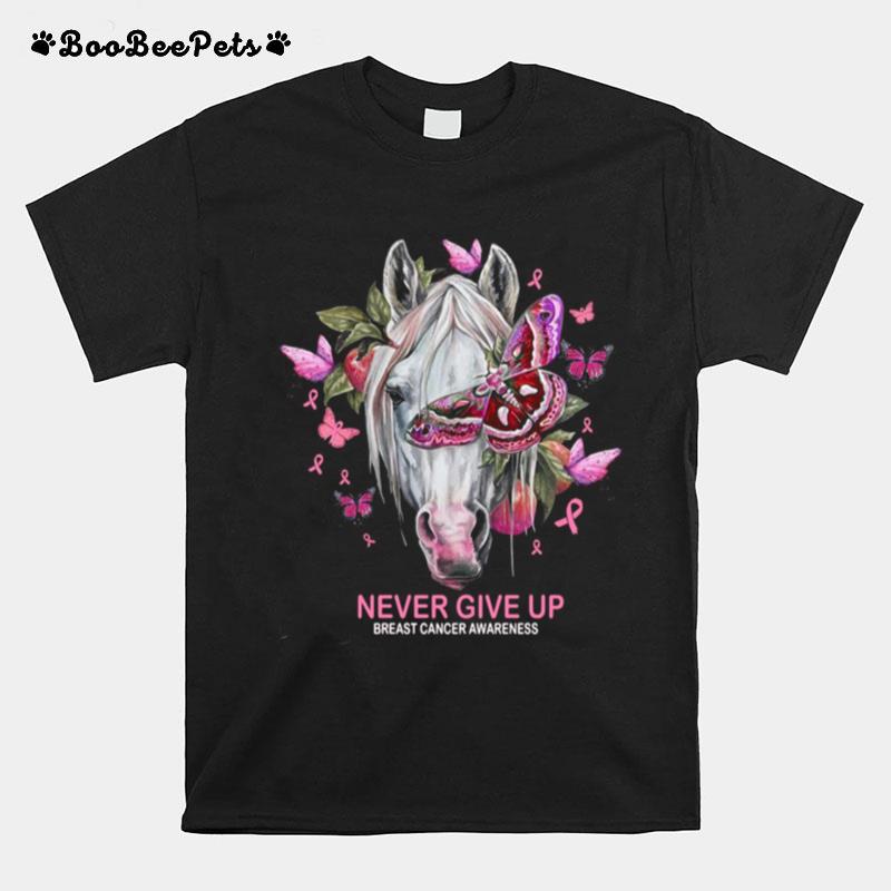 Horse And Butterfly Never Give Up Breast Cancer Awareness T-Shirt