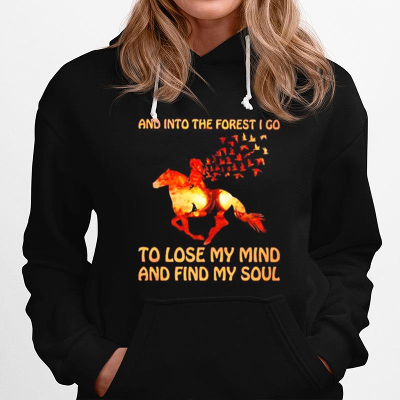 Horse And Into The Forest I Go To Lose My Mind And Find My Soul Sunset Hoodie