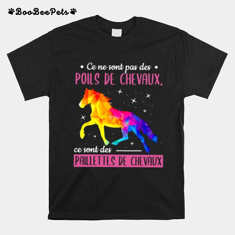 Horse Ce Ne Sont Pas Des Poils De Chevaux Ce Sont Des Paillettes De Chevaux T-Shirt