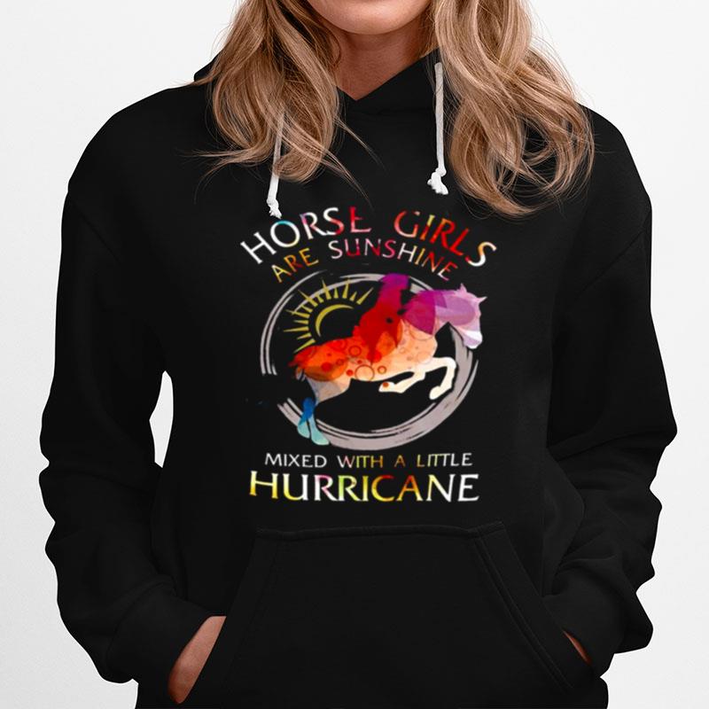 Horse Girls Are Sunshine Mixed With A Little Hurricane Hoodie