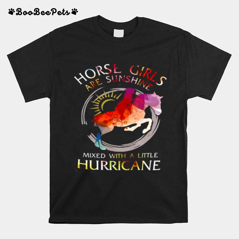 Horse Girls Are Sunshine Mixed With A Little Hurricane T-Shirt