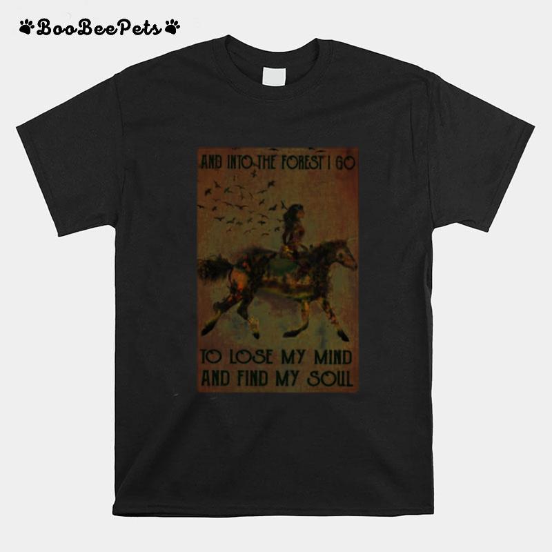 Horse Into The Forest I Go To Lose My Mind And Find My Soul Vintage T-Shirt