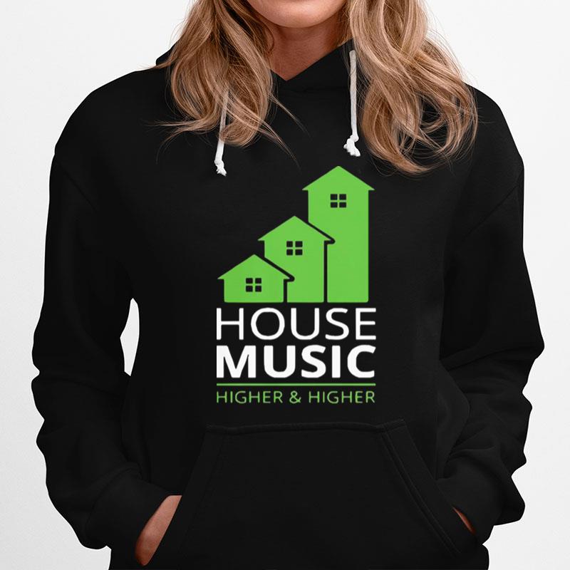 House Music Higher And Higher Hoodie