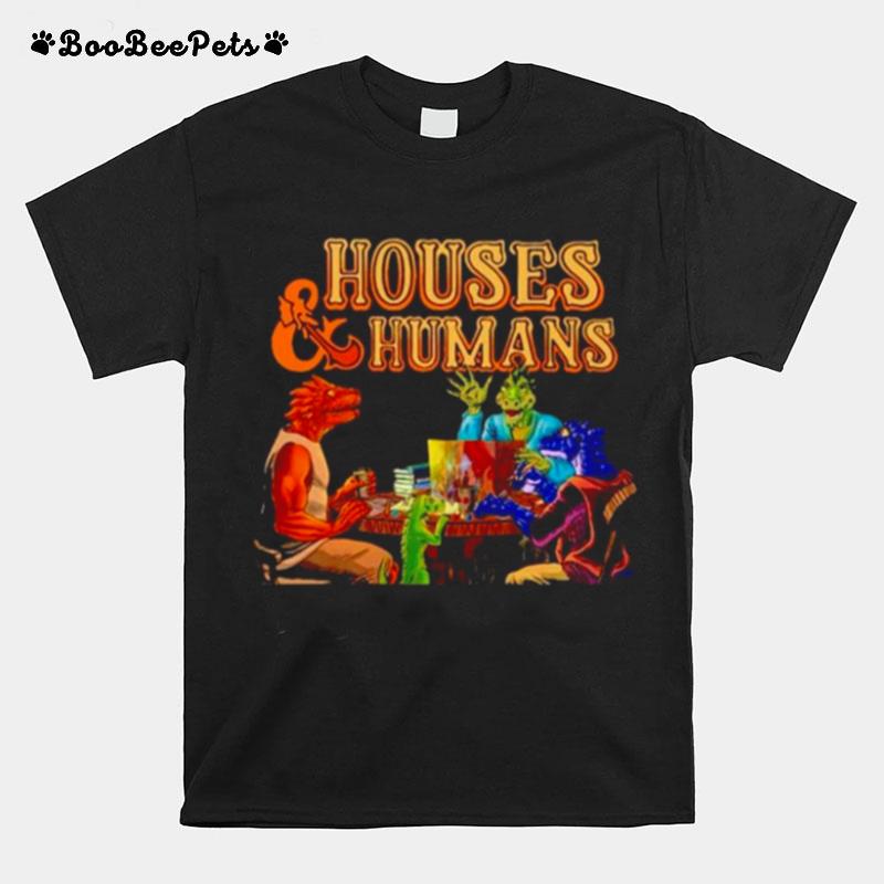 Houses And Humans Shity T-Shirt