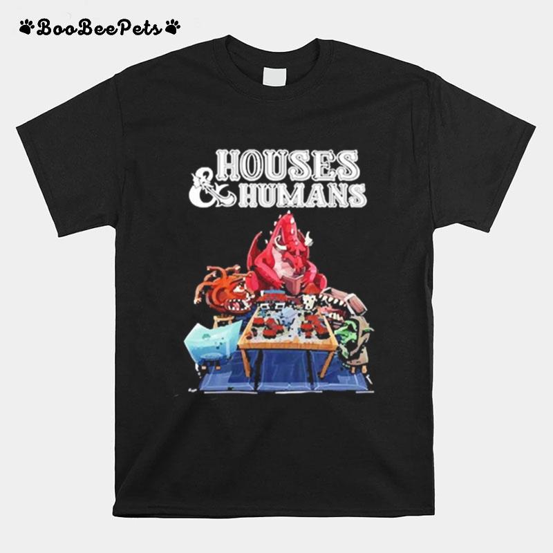 Houses And Humans T-Shirt