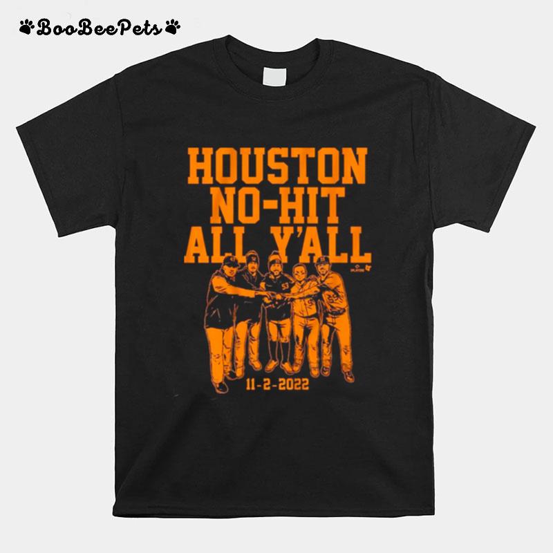 Houston No Hit All Yall 11 2 2022 T-Shirt