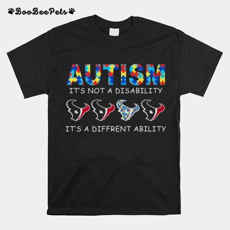 Houston Texans Autism Its Not A Disability Its A Different Ability T-Shirt