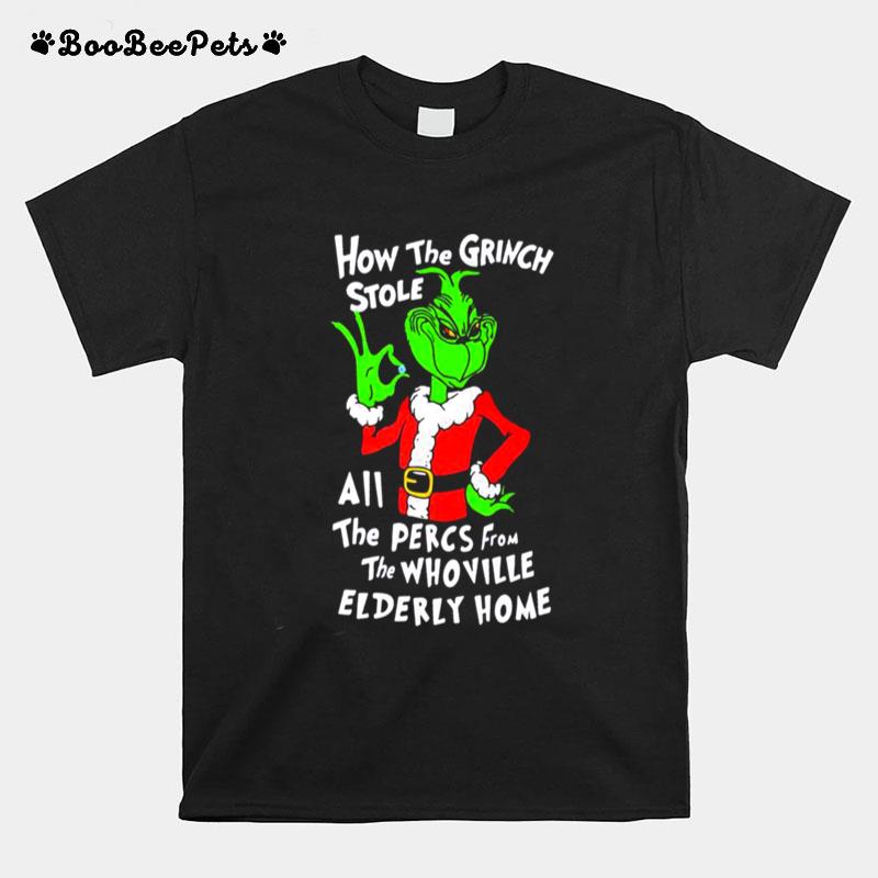 How The Grinch Stole All The Percs From The Whoville Elderly Home 2022 T-Shirt