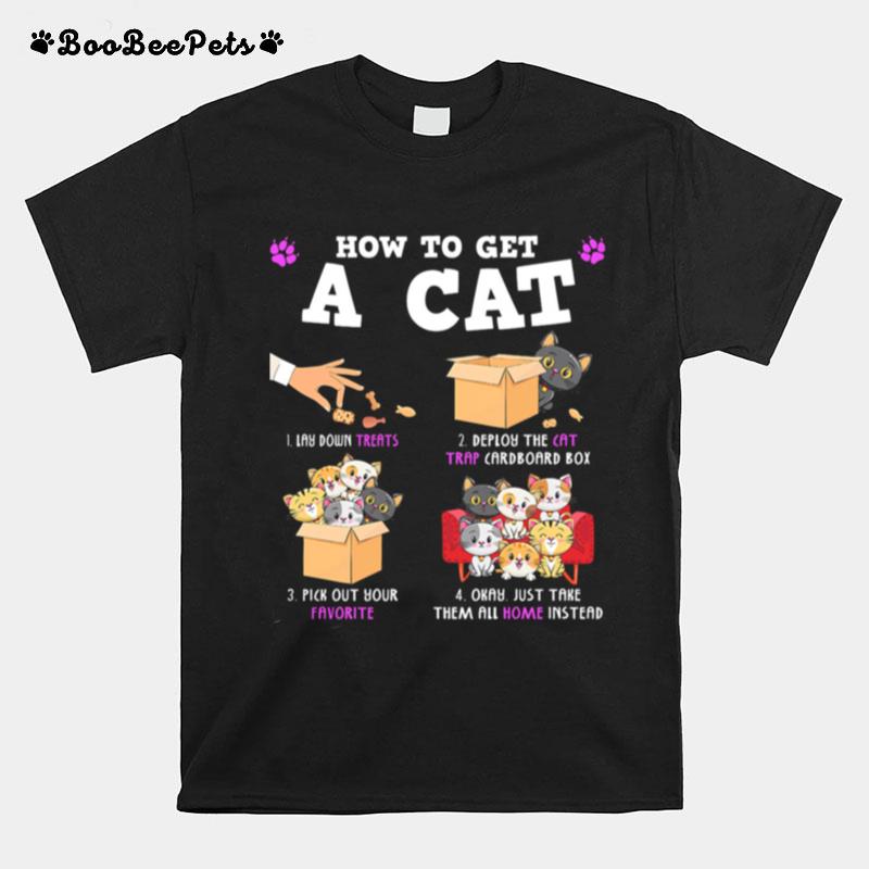 How To Get A Cat Lay Down Treats Deploy The Cat Trap Cardboard Box T-Shirt