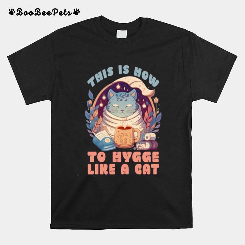 How To Hygge Like A Cat Kawaii Funny Cat T-Shirt