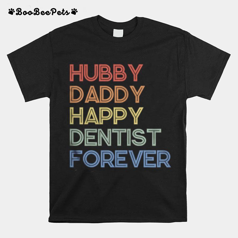 Hubby Daddy Happy Dentist Forever Funny Vintage Style T-Shirt