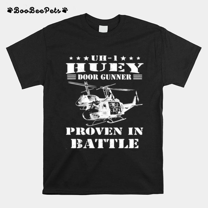 Huey Door Gunner Proven In Battle Helicopter T-Shirt