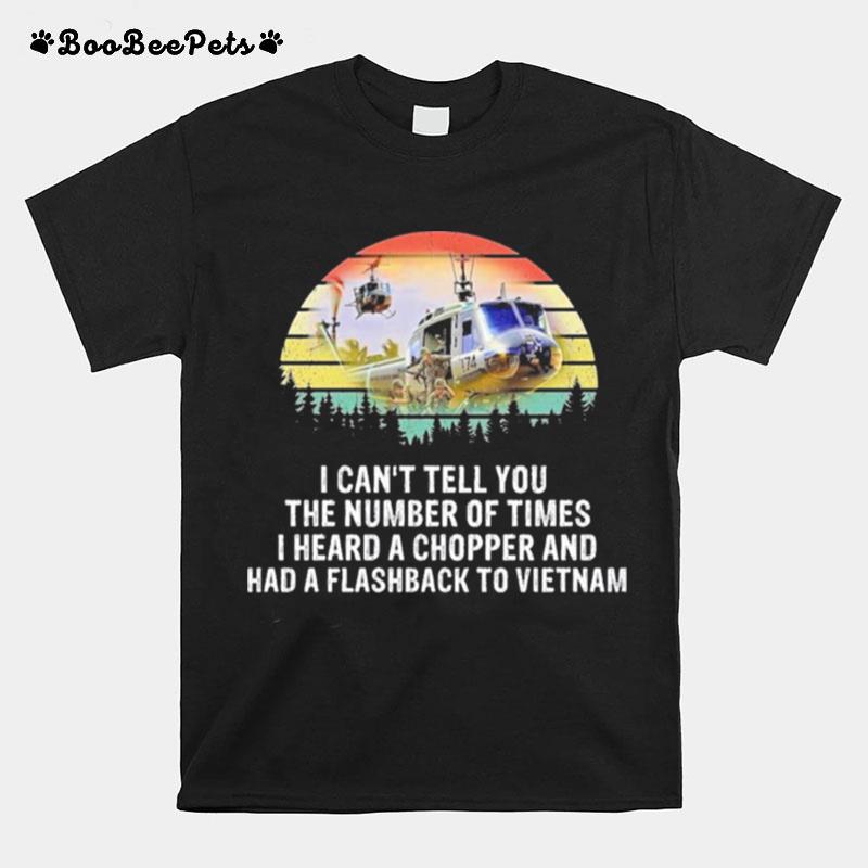 Huey Remained I Cant Tell You The Number Of Times I Hears A Chopper And Had A Flashback To Vietnam Vintage T-Shirt