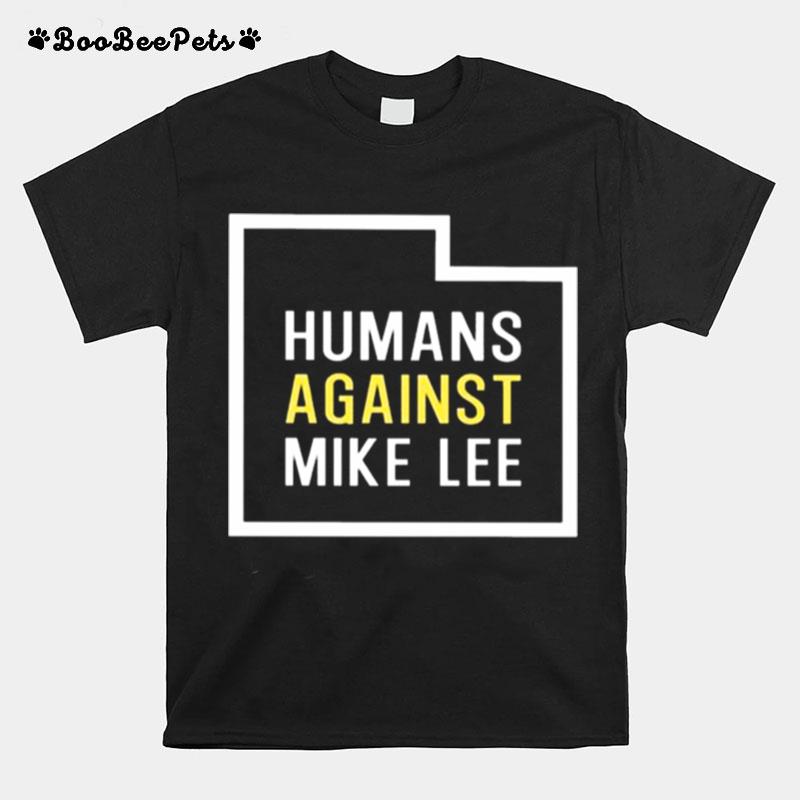 Humans Against Mike Lee 2022 Tee T-Shirt