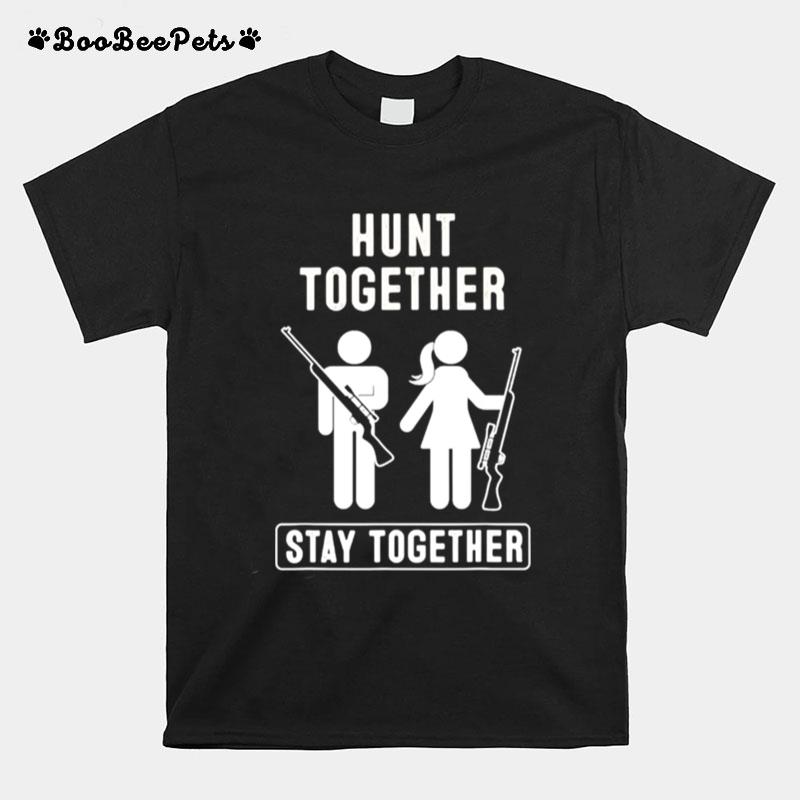 Hunt Together Stay Together T-Shirt