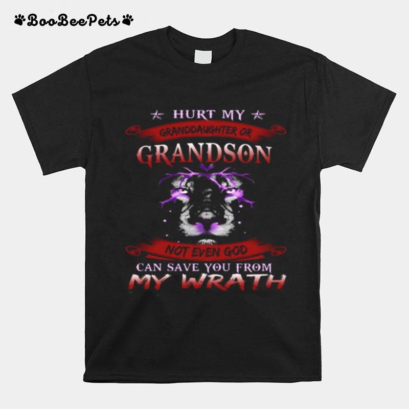 Hurt My Granddaughter Or Grandson Not Even God Can Save You From My Wrath T-Shirt
