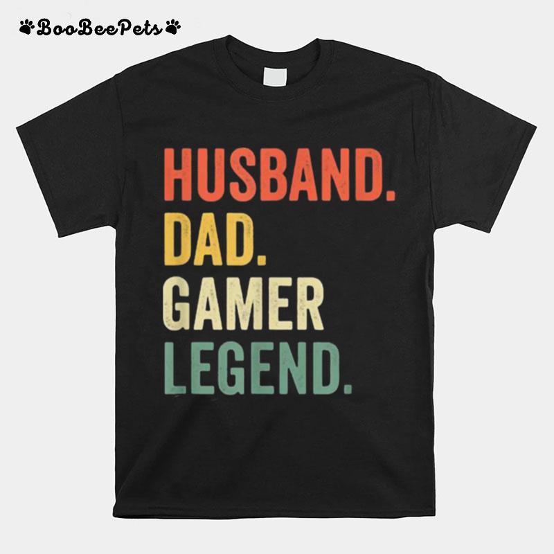 Husband Dad Video Game Legend Fathers Day T-Shirt