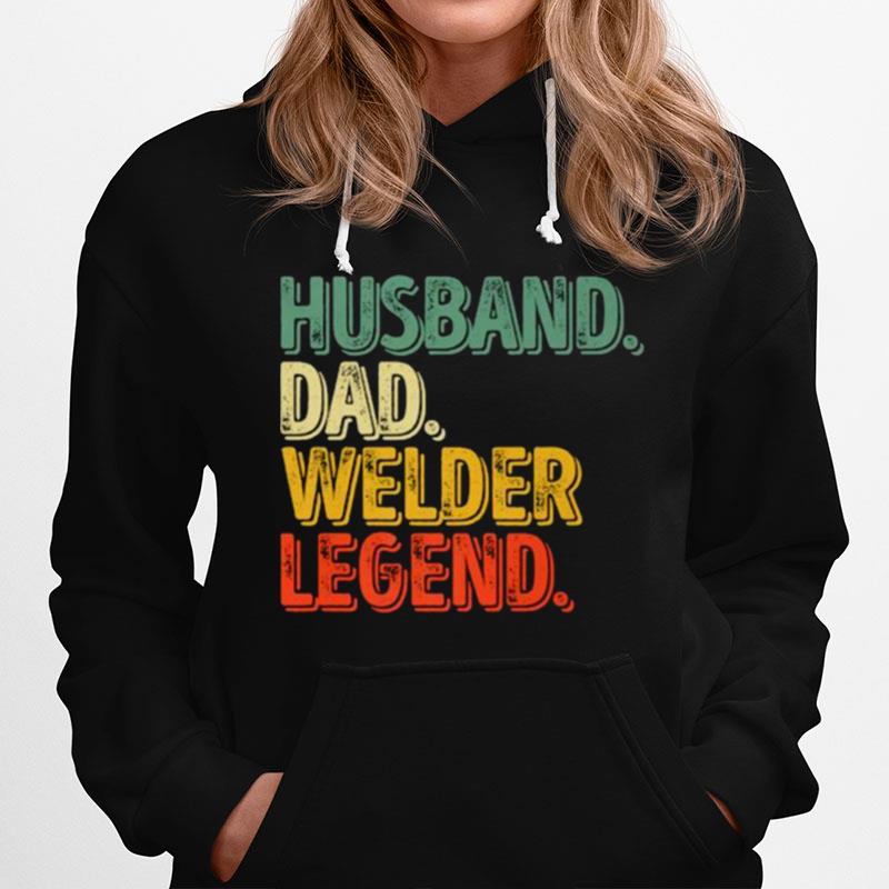 Husband Dad Welder Legend Fathers Day Hoodie