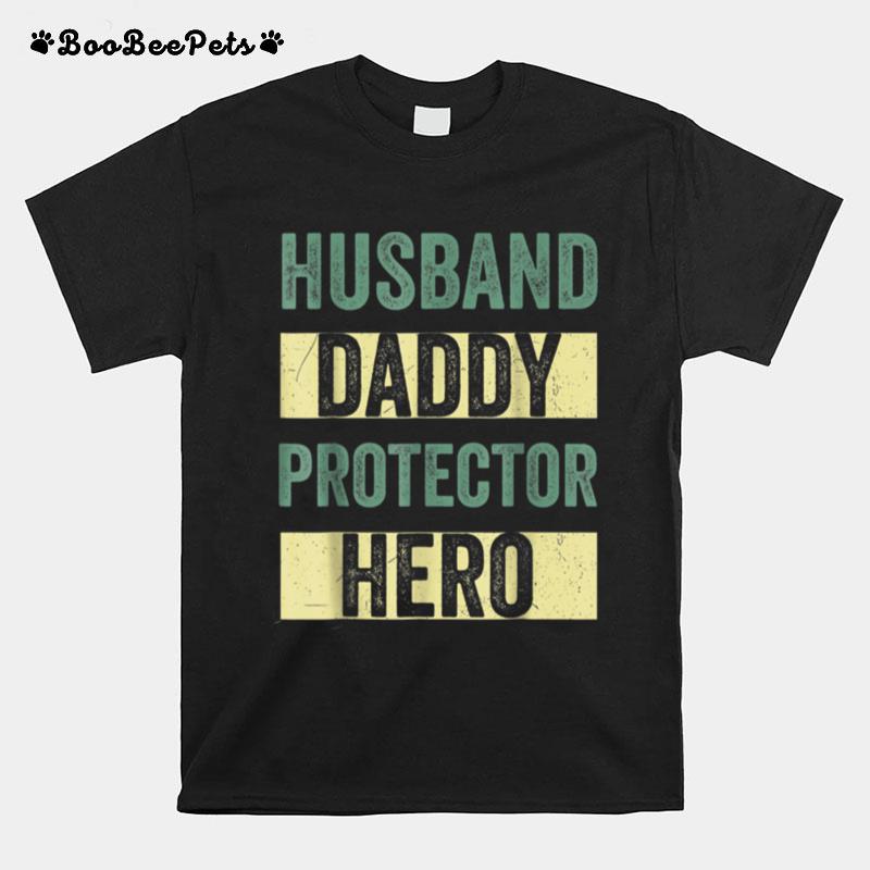 Husband Daddy Protector Hero Fathers Day Tee For Dad Wife T B0B34Bl5Hv T-Shirt