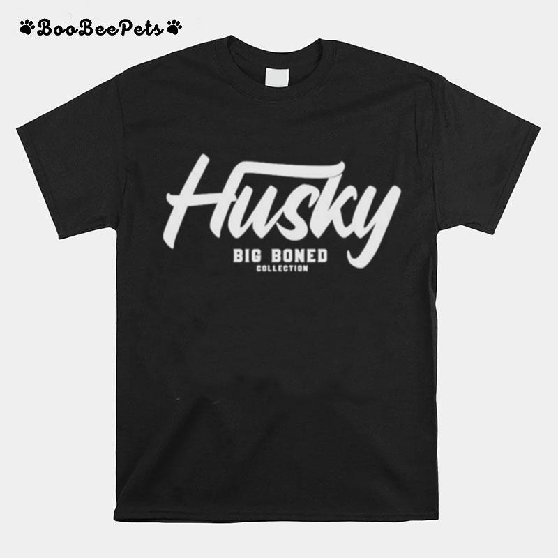 Husky Big Boned Collection T-Shirt