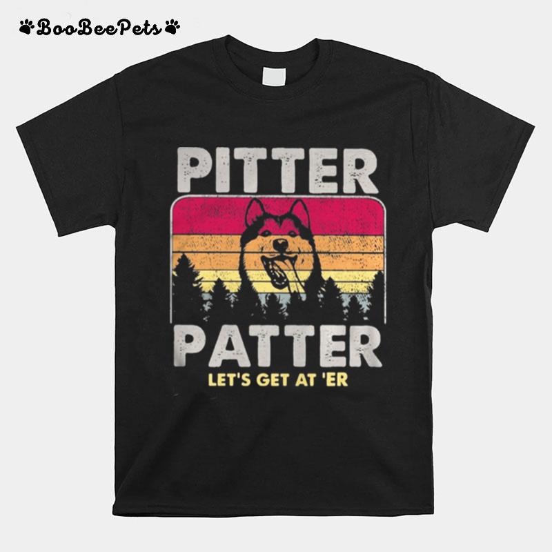 Husky Pitter Patter Let%E2%80%99S Get At %E2%80%98Er Vintage Retro T-Shirt
