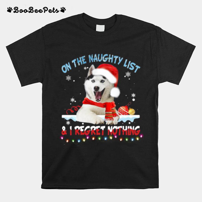 Husky Santa On The Naughty List And I Regret Nothing Christmas Light T-Shirt