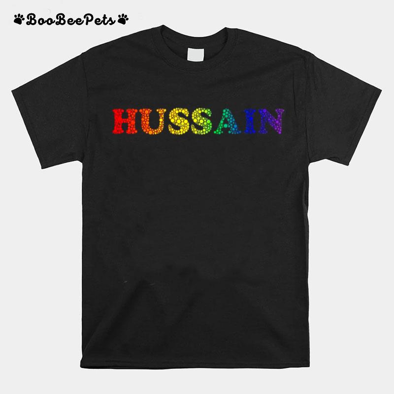 Hussain Name Fun Rainbow Bubbles Lgbt Pride T-Shirt