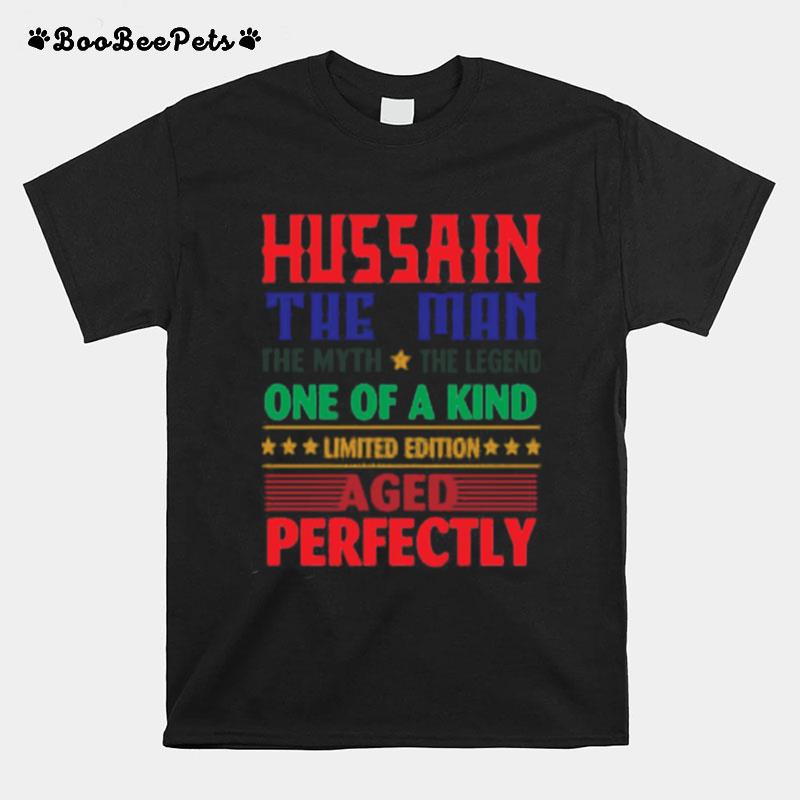 Hussain The Man The Myth The Legend T-Shirt