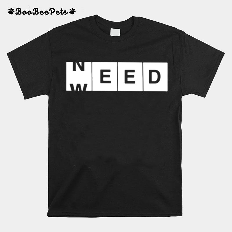 Hustle Bustle Need Weed T-Shirt