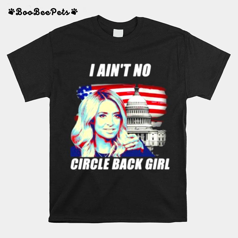 I Aint No Circle Back Girl American Flag White House T-Shirt