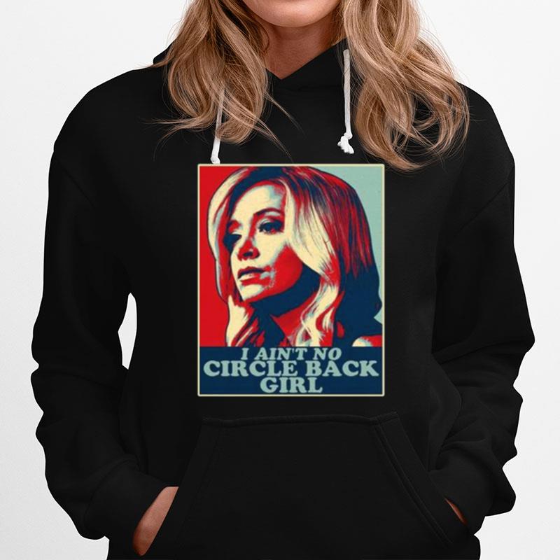 I Aint No Circle Back Girl Kayleigh Mcenany Hoodie