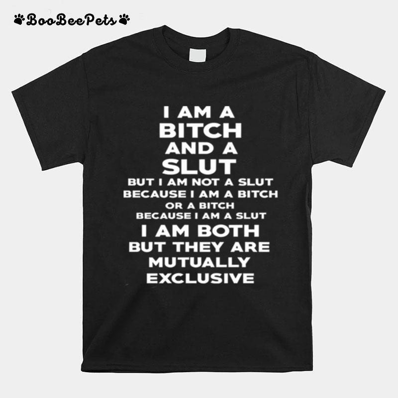 I Am A Bitch And A Slut T-Shirt