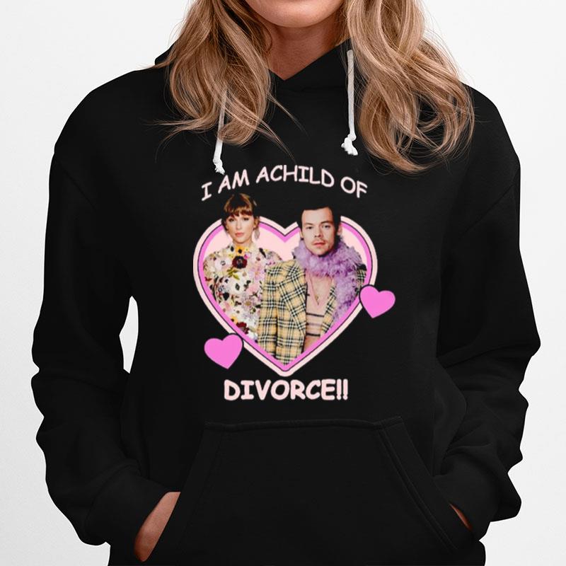 I Am A Child Of Divorce Harry Styles Taylor Swift Hoodie