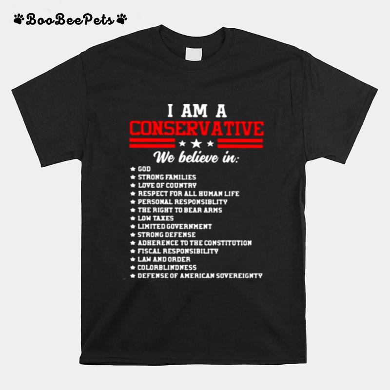 I Am A Conservative We Believe In God T-Shirt