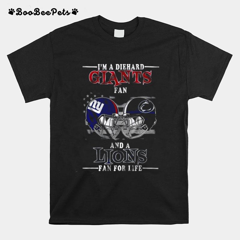 I Am A Diehard Giants Fan And A Lions Fan For Life New York Giants T-Shirt