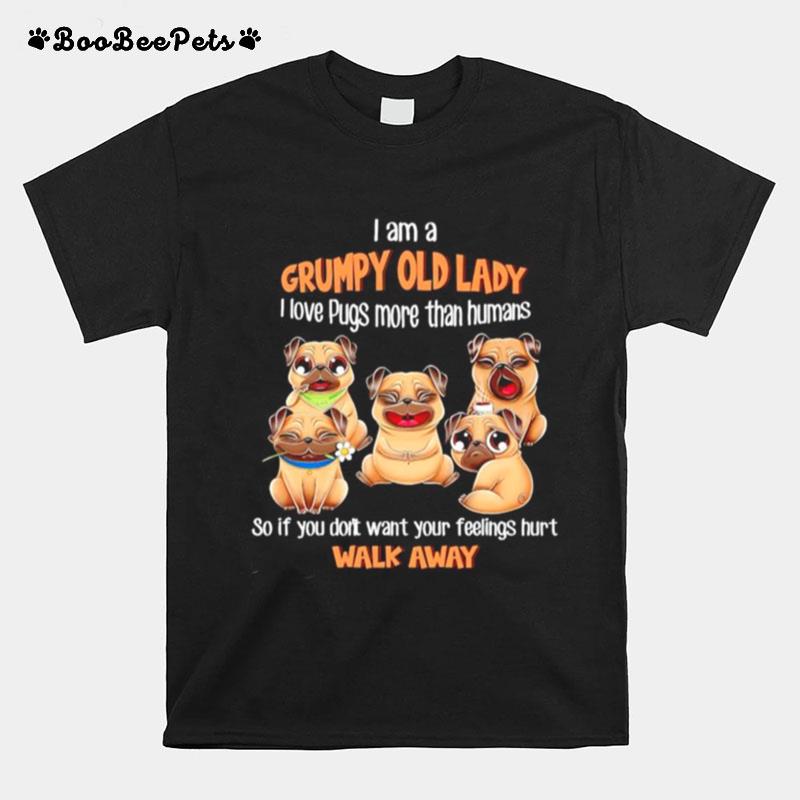 I Am A Grumpy Old Lady I Love Pugs More Than Humans T-Shirt