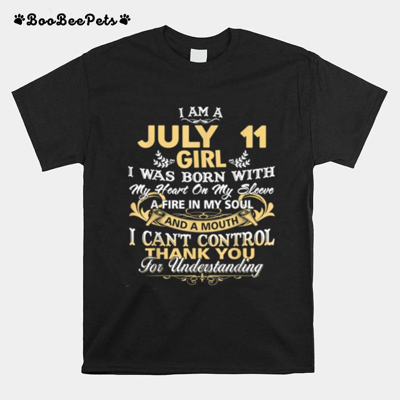 I Am A July 11Th Girl Birthday T-Shirt