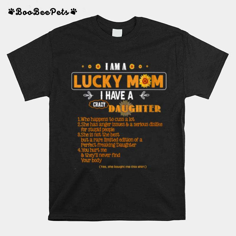 I Am A Lucky Mom I Have A Crazy Daughter Mom T-Shirt